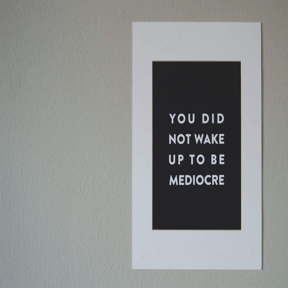 You Are Not Mediocre